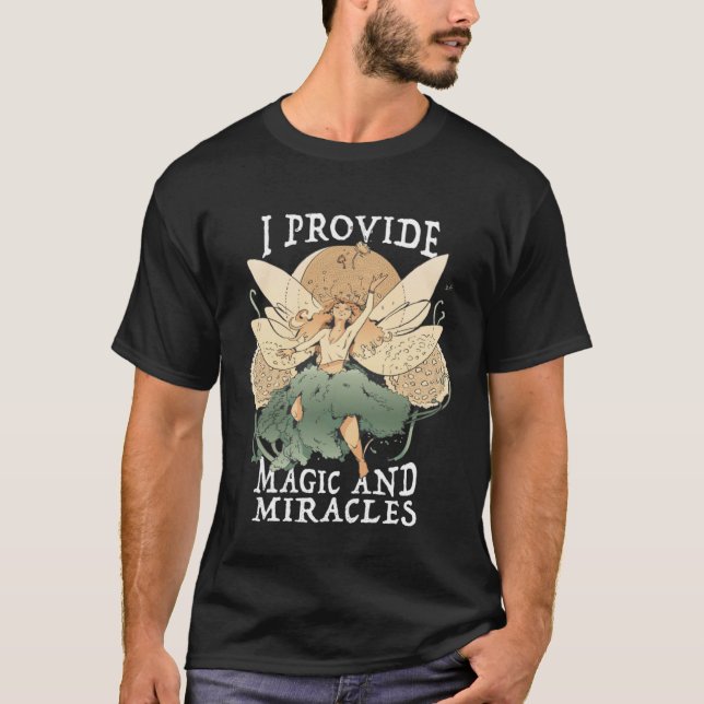 Cute Fairy Being I provide magic and miracles  1 T-Shirt (Front)