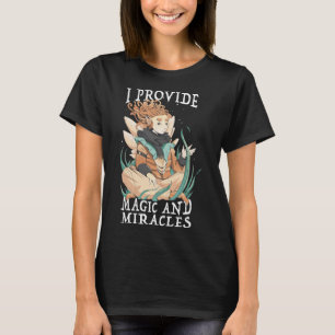 Cute Fairy Being I provide magic and miracles T-Shirt