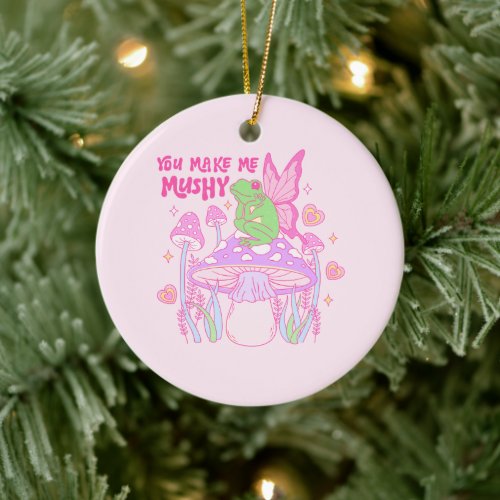 Cute Fairy Frog and Mushroom - You Make Me Mushy Ceramic Ornament
