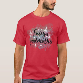 Cute Fairy GodmotherFor Godmothers Or Godparents T-Shirt