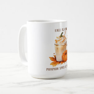 Cute fall is for pumpkin spice lattes seasonal coffee mug