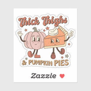 Cute Fall Retro Thick Thighs and Pumpkin Pies Sticker