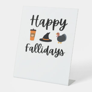 Cute Fall season Happy Fallidays Thanksgiving Hall Pedestal Sign