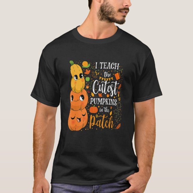 Cute Fall Teach Cutest Pumpkin In Patch Teacher Th T-Shirt (Front)