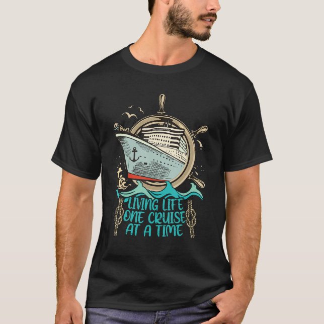 Cute Family Cruise Vacation Living Life One Cruise T-Shirt (Front)