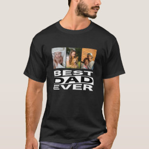 Cute Father's Day Best Dad Ever 3 Photo T-Shirt
