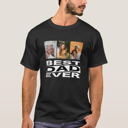 Cute Fathers Day Best Dad Ever 3 Photo  T_Shirt