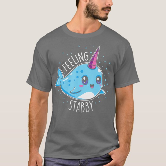 Cute Feeling Stabby Narwhals  Kawaii Whale Gift T-Shirt (Front)