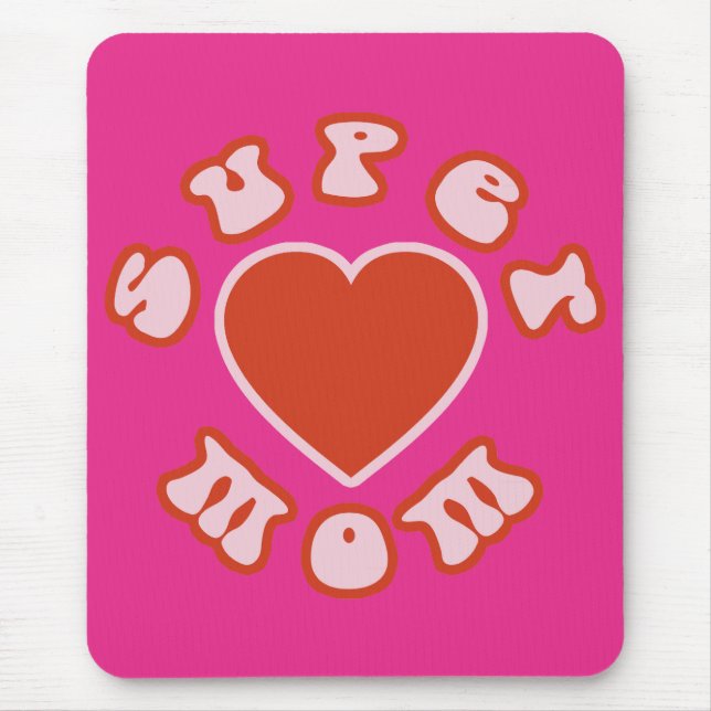 Cute Feminine & Girly Moms : Super Mom + Heart Mouse Pad (Front)