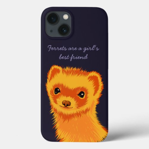 Cute ferret art Ferrets Are Girls Best Friend iPhone 13 Case