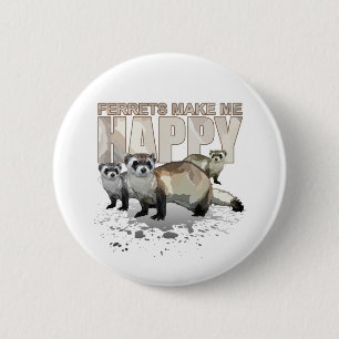 Cute Ferrets Make Me Happy Funny Pet Lover Button