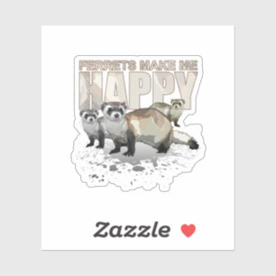 Cute Ferrets Make Me Happy Kawaii Pet Lover Vinyl Sticker