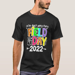 Cute Field Day Teacher Im Just Here For Field Day T-Shirt
