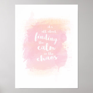 Cute Finding calm in chaos watercolor calligraphy Poster