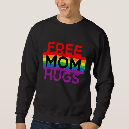 Cute Flag Free Mom Hugs Lgbt Pride Social Movement Sweatshirt