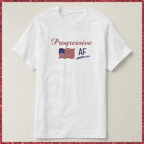 Cute Flag Progressive AF Political T_Shirt