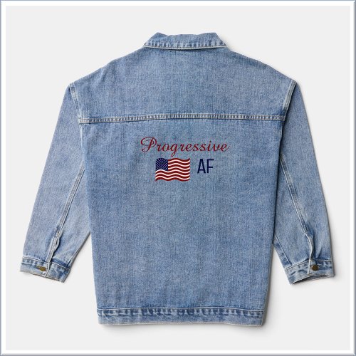 Cute Flag Progressive AF Political T_Shirt Denim Jacket