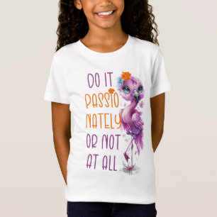 Cute Flamingo Motivational Inspirational Quotes T-Shirt