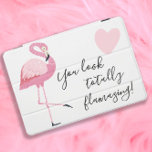 Cute Flamingo Quote Totally Flamazing Pink White  iPad Pro Cover<br><div class="desc">Cute pink flamingo iPad Pro covcer with text,  "You look totally flamazing."</div>