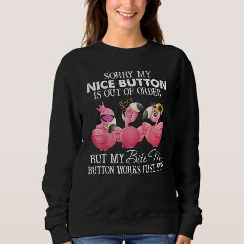 Cute Flamingo Sorry But My Bite Me Button Works Ju Sweatshirt