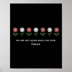 Cute Floral Flowers We Are Not Going Back Like Eve Poster