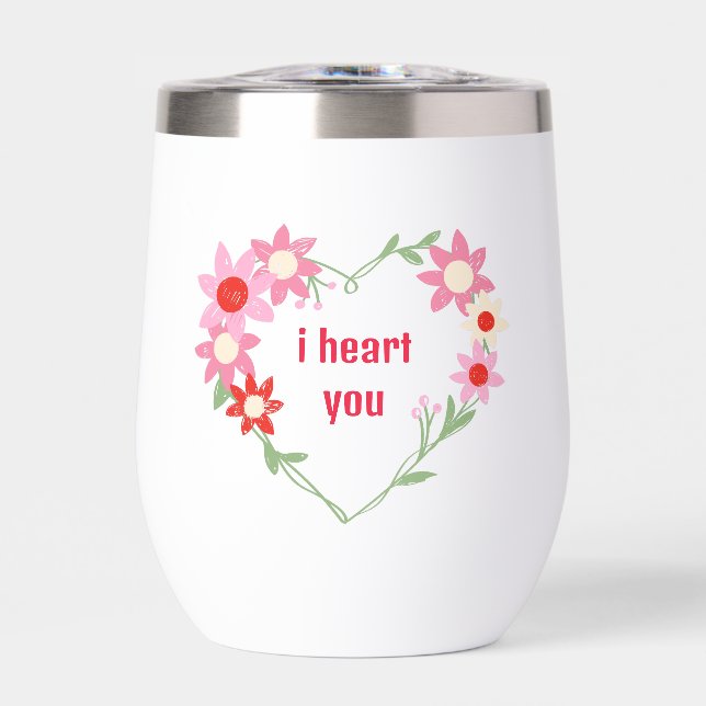 Cute floral heart Valentine's day quote  Thermal Wine Tumbler (Front)