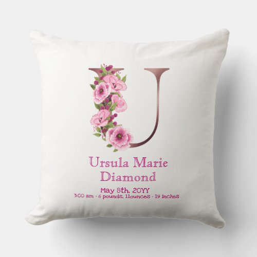 Cute Floral Rose Gold U Monogram Birth Stats Throw Pillow