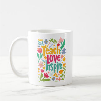 Cute Floral Teach Love Inspire Wildflower Teacher Coffee Mug