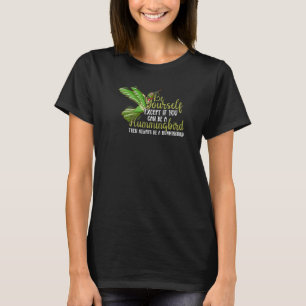 Cute Flower & Bird Always Be A Hummingbird T-Shirt