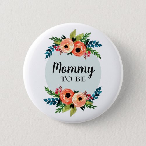 Cute Flowers Girls Floral Mommy To Be Baby Shower Button