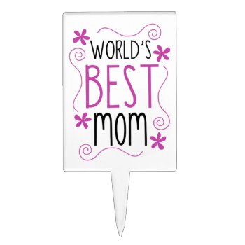 Cute Flowery World's Best Mom Cake Topper by koncepts at Zazzle