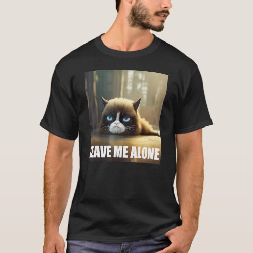 Cute Fluffy Angry Cat Leave Me Alone T_Shirt