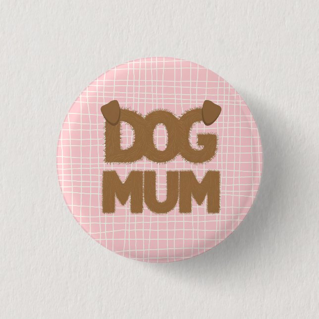Cute fluffy "dog mum" phrase with dog ears cartoon button (Front)