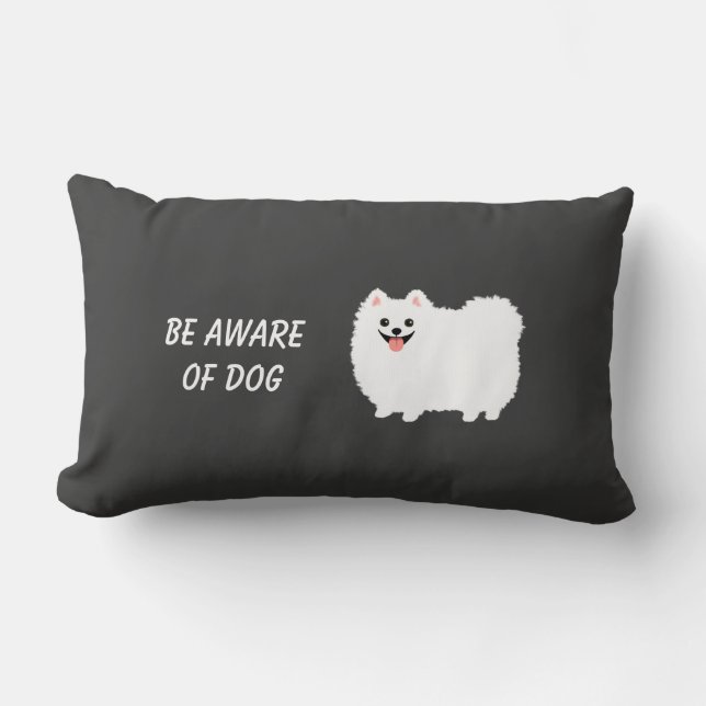 Cute Fluffy White Pomeranian - Be Aware of Dog Lumbar Pillow (Front)