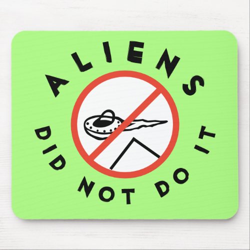 Cute Fluo Green Aliens Did Not Do It Mouse Pad