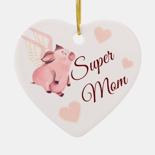 Cute flying pig  Super Mom  Pink Hearts Ceramic Ornament