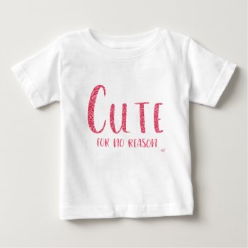 "cute For No Reason" Pink Glitter Style T-shirt by G7_AutoSwag at Zazzle