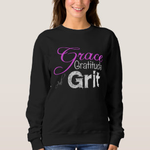 Cute for Women Grace Gratitude and Grit Strong Wom Sweatshirt