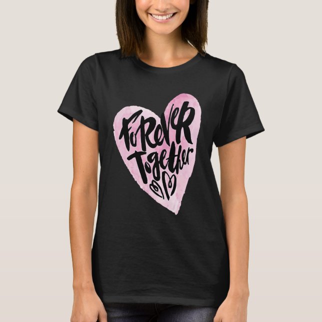 Cute Forever Together Graffiti Valentine`s Day Lov T-Shirt (Front)