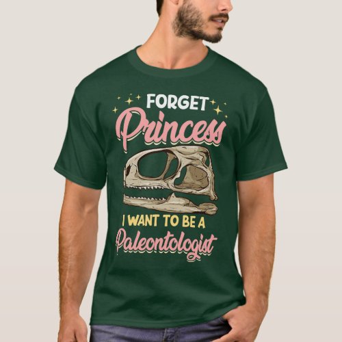 Cute Forget I Want To Be A Paleontologist 1 T_Shirt