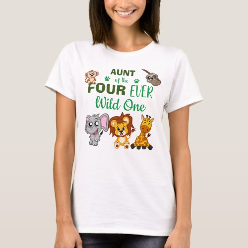 Cute Four Ever Wild Jungle Safari Zoo Animal Aunt T_Shirt