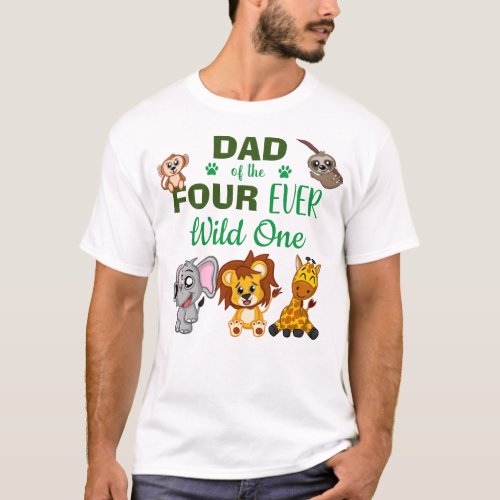 Cute Four Ever Wild Jungle Safari Zoo Animal Dad T_Shirt