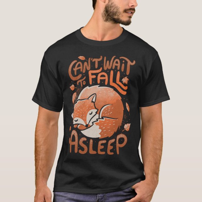 Cute Fox Can t wait to fall a sleep Leaves Foxy T-Shirt (Front)