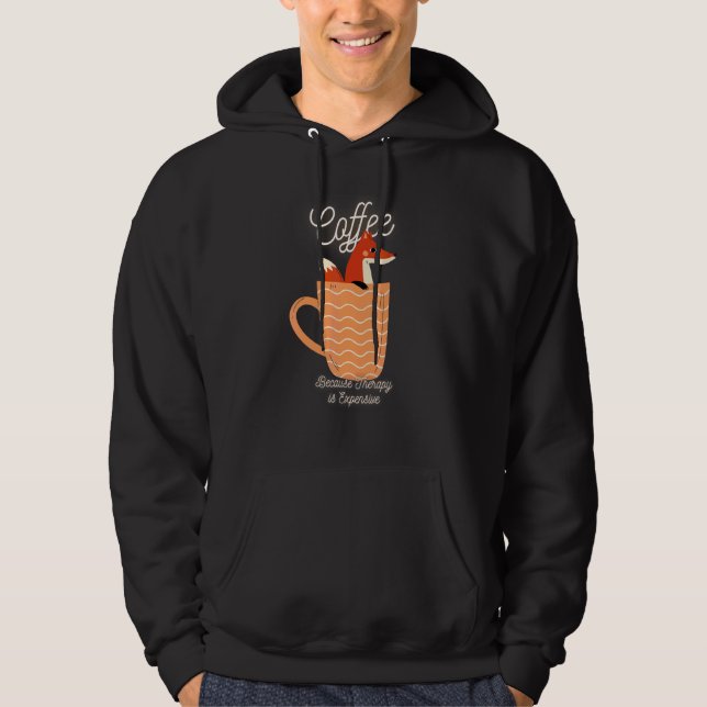 Cute Fox  Coffee Because Therapy Is Expensive Desi Hoodie (Front)