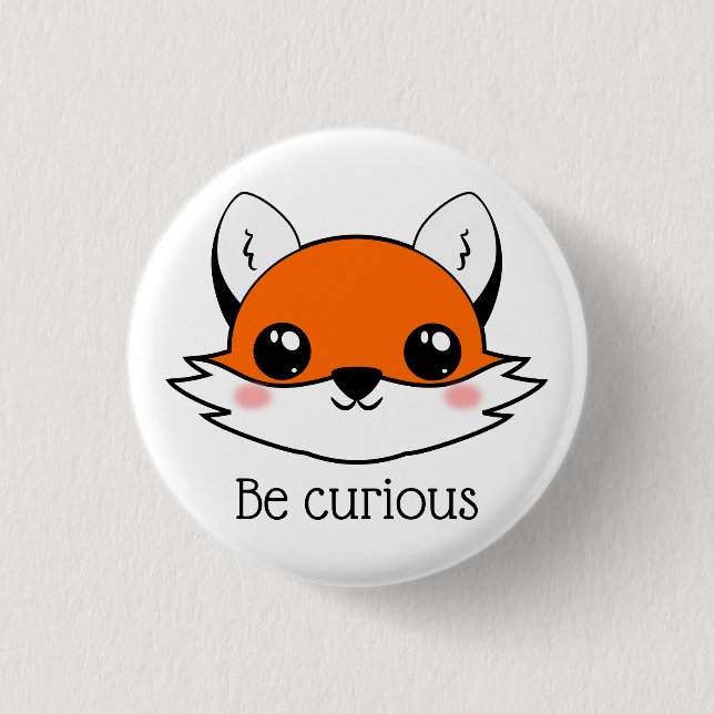 Cute Fox Face Be Curious Button (Front)