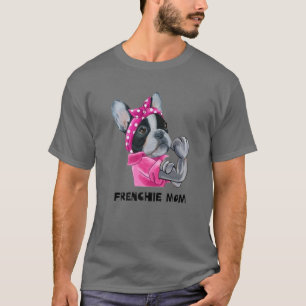 Cute French Bulldog Dog Frenchie Mom Frenchie Dog T-Shirt