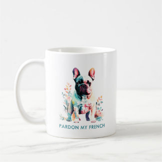 Cute French Bulldog Flowers Pardon My French Coffee Mug