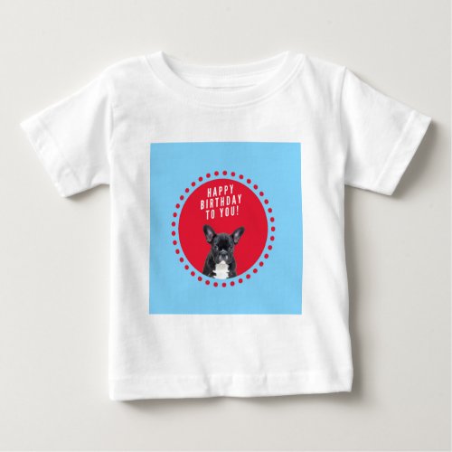 Cute French Bulldog Happy Birthday red dots blue Baby T_Shirt