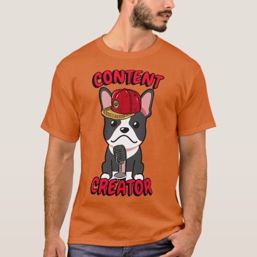 Cute french bulldog is a content creator T_Shirt
