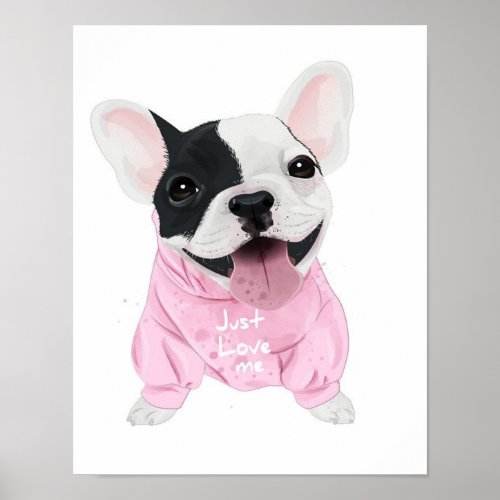 Cute French Bulldog Stuck  Just Love Me Poster